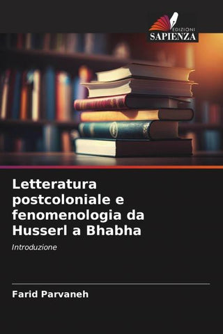 Letteratura postcoloniale e fenomenologia da Husserl a Bhabha