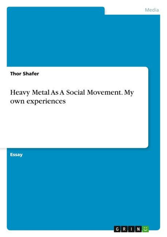 Heavy Metal As A Social Movement. My own experiences