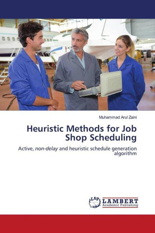 Heuristic Methods for Job Shop Scheduling