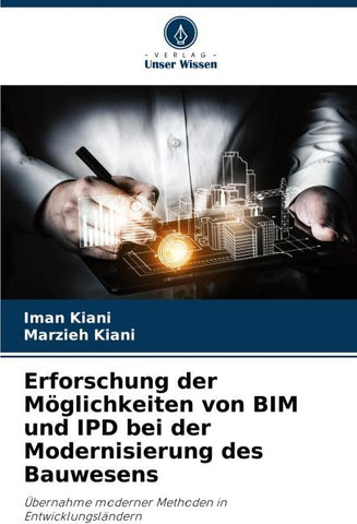 Erforschung der Möglichkeiten von BIM und IPD bei der Modernisierung des Bauwesens