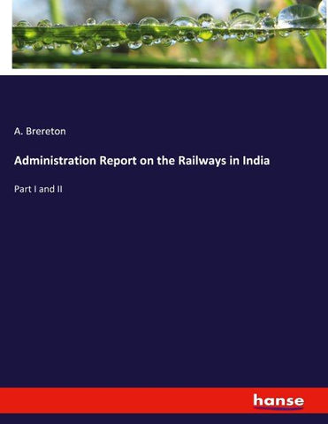 Administration Report on the Railways in India