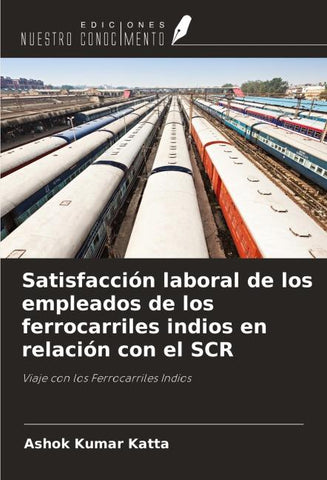 Satisfacción laboral de los empleados de los ferrocarriles indios en relación con el SCR