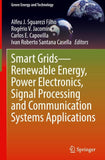 Smart Grids—Renewable Energy, Power Electronics, Signal Processing and Communication Systems Applications