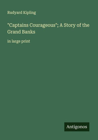 "Captains Courageous"; A Story of the Grand Banks