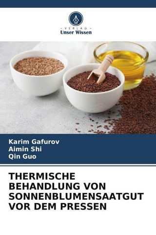 THERMISCHE BEHANDLUNG VON SONNENBLUMENSAATGUT VOR DEM PRESSEN