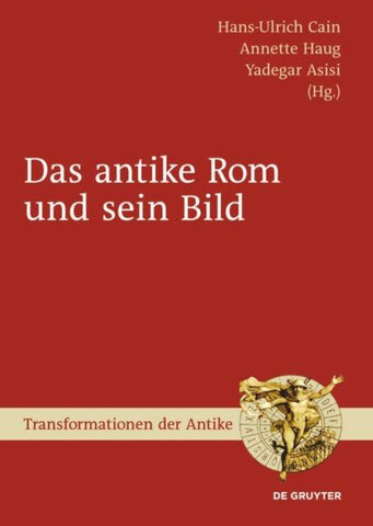 Das antike Rom und sein Bild