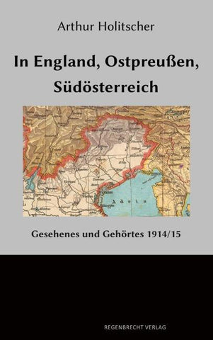 In England – Ostpreußen – Südösterreich