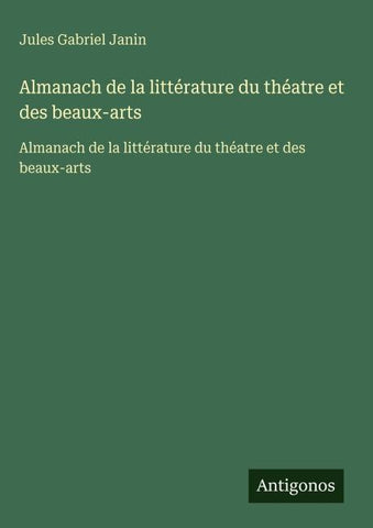 Almanach de la littérature du théatre et des beaux-arts
