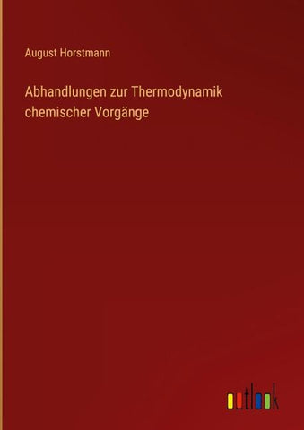 Abhandlungen zur Thermodynamik chemischer Vorgänge