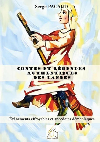 Contes et légendes authentiques des Landes