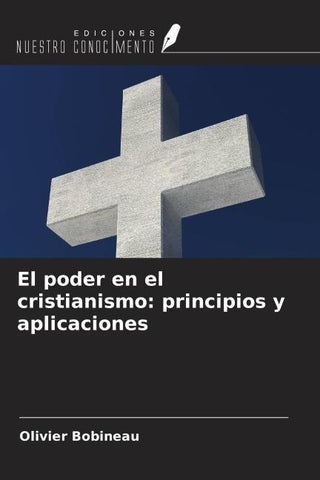 El poder en el cristianismo: principios y aplicaciones