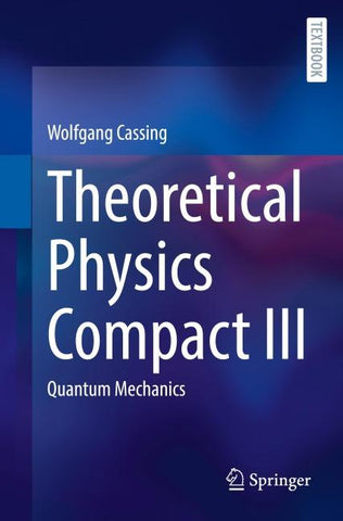 Theoretical Physics Compact III