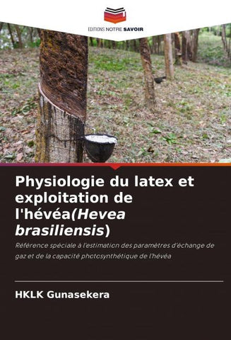 Physiologie du latex et exploitation de l'hévéa(Hevea brasiliensis)