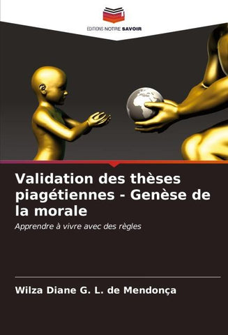 Validation des thèses piagétiennes - Genèse de la morale