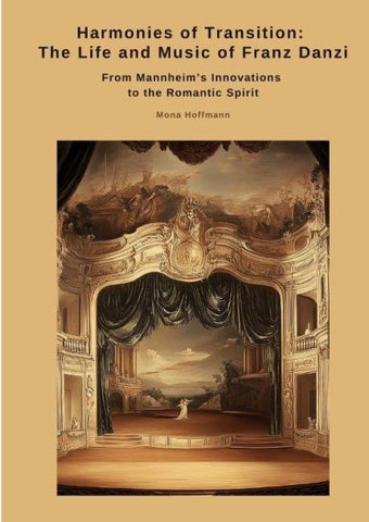 Harmonies of Transition:  The Life and Music of Franz Danzi