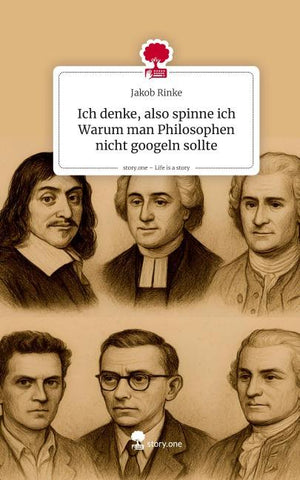 Ich denke, also spinne ich Warum man Philosophen nicht googeln sollte. Life is a Story - story.one