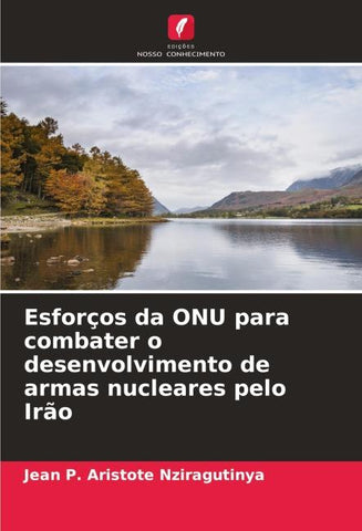 Esforços da ONU para combater o desenvolvimento de armas nucleares pelo Irão