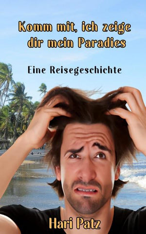 Komm mit, ich zeige dir mein Paradies