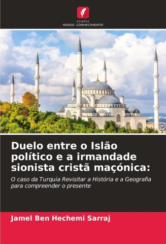 Duelo entre o Islão político e a irmandade sionista cristã maçónica: