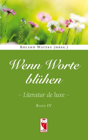 Wenn Worte blühen. Literatur de luxe. Band 4