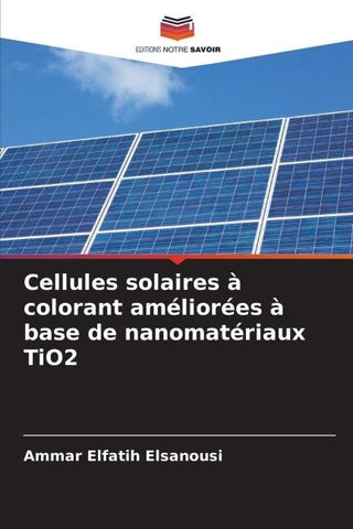 Cellules solaires à colorant améliorées à base de nanomatériaux TiO2