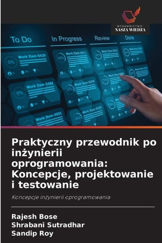 Praktyczny przewodnik po in¿ynierii oprogramowania: Koncepcje, projektowanie i testowanie