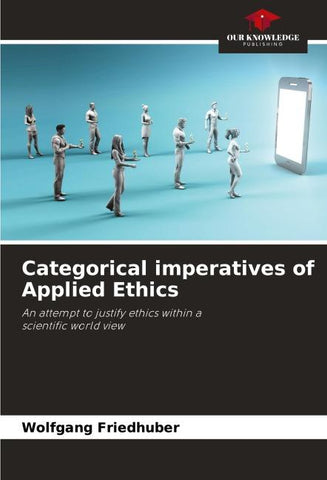 Categorical imperatives of Applied Ethics