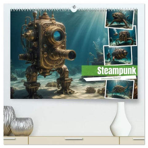 Steampunk - Unterwasser Roboter (hochwertiger Premium Wandkalender 2026 DIN A2 quer), Kunstdruck in Hochglanz