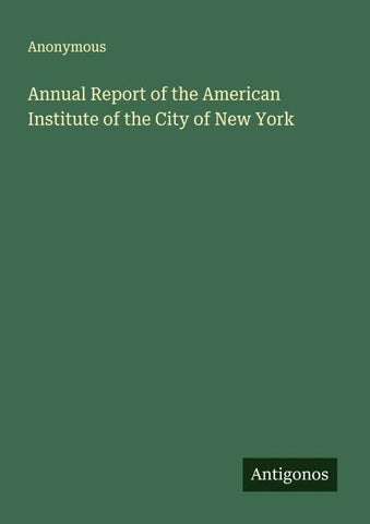 Annual Report of the American Institute of the City of New York