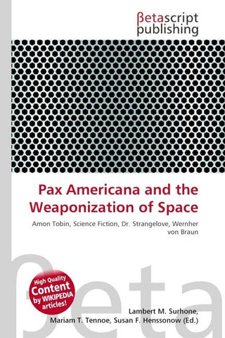 Pax Americana and the Weaponization of Space