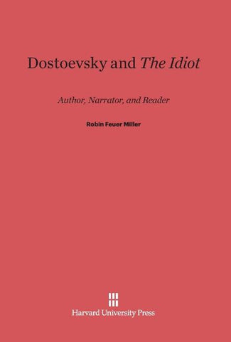 Dostoevsky and <i>The Idiot</i>