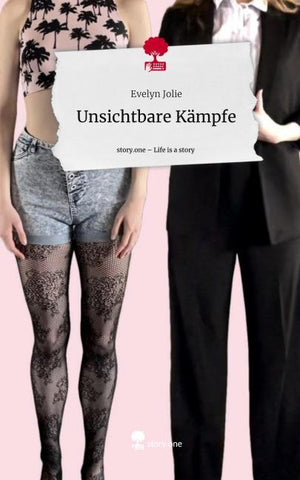 Unsichtbare Kämpfe. Life is a Story - story.one