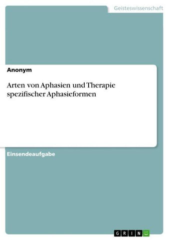 Arten von Aphasien und Therapie spezifischer Aphasieformen