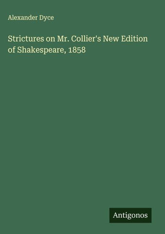 Strictures on Mr. Collier's New Edition of Shakespeare, 1858