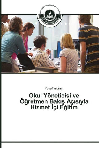Okul Yöneticisi ve Ö¿retmen Bak¿¿ Aç¿s¿yla Hizmet ¿çi E¿itim
