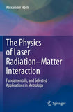 The Physics of Laser Radiation–Matter Interaction