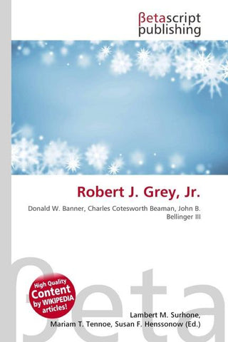 Robert J. Grey, Jr.