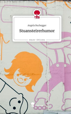 Stuansteirerhumor. Life is a Story - story.one