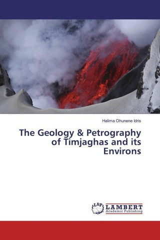 The Geology & Petrography of Timjaghas and its Environs