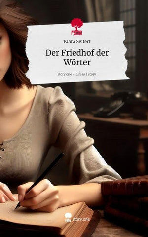 Der Friedhof der Wörter. Life is a Story - story.one