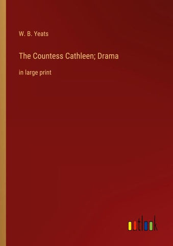 The Countess Cathleen; Drama