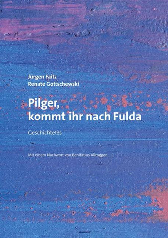 Pilger, kommt ihr nach Fulda