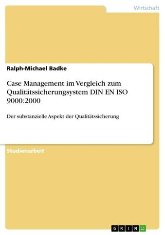 Case Management im Vergleich zum Qualitätssicherungsystem DIN EN ISO 9000:2000