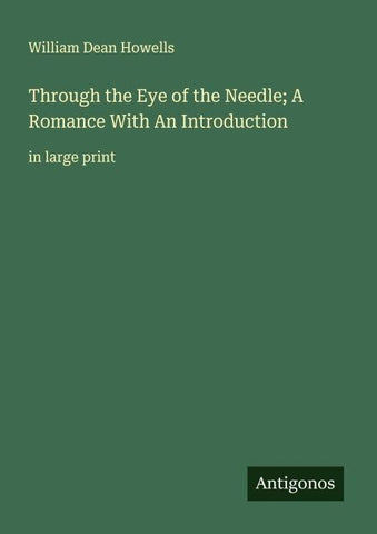 Through the Eye of the Needle; A Romance With An Introduction