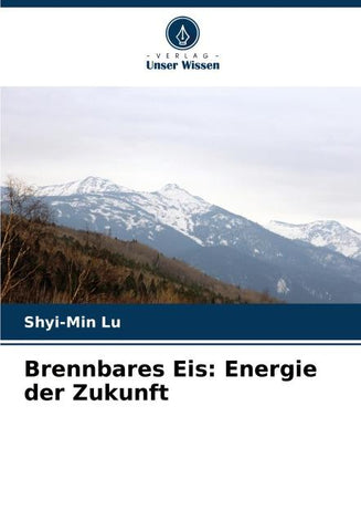 Brennbares Eis: Energie der Zukunft