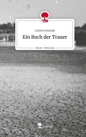 Ein Buch der Trauer. Life is a Story - story.one