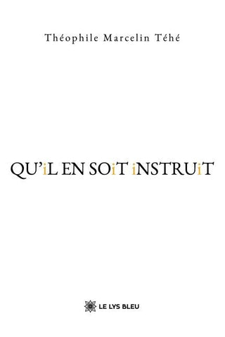 QU'iL EN SOiT iNSTRUiT