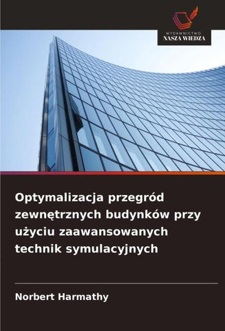 Optymalizacja przegród zewn¿trznych budynków przy u¿yciu zaawansowanych technik symulacyjnych
