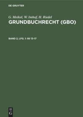 G. Meikel; W. Imhof; H. Riedel: Grundbuchrecht (GBO) / §§ 13–17