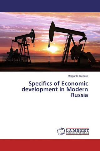 Specifics of Economic development in Modern Russia